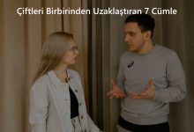 Çiftleri Birbirinden Uzaklaştıran 7 Cümle
